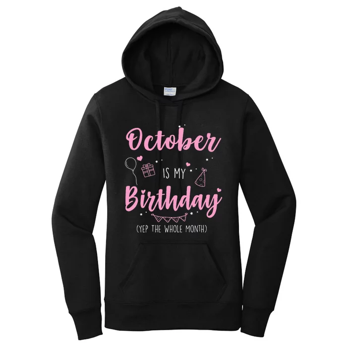 Awesome October Is My Birthday Yep The Whole Month Women's Pullover Hoodie