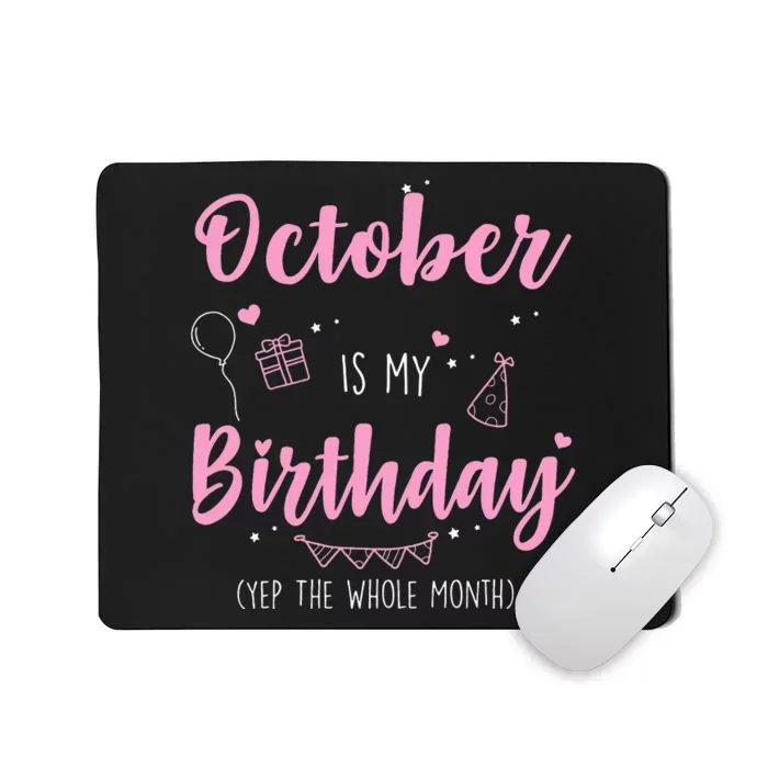 Awesome October Is My Birthday Yep The Whole Month Mousepad