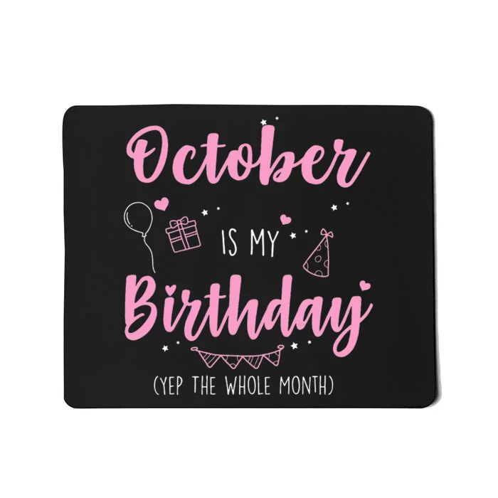 Awesome October Is My Birthday Yep The Whole Month Mousepad