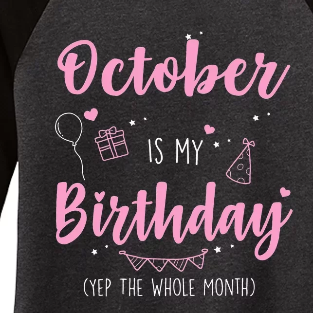 Awesome October Is My Birthday Yep The Whole Month Women's Tri-Blend 3/4-Sleeve Raglan Shirt