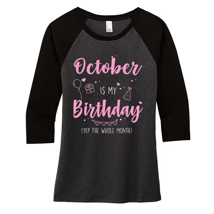 Awesome October Is My Birthday Yep The Whole Month Women's Tri-Blend 3/4-Sleeve Raglan Shirt