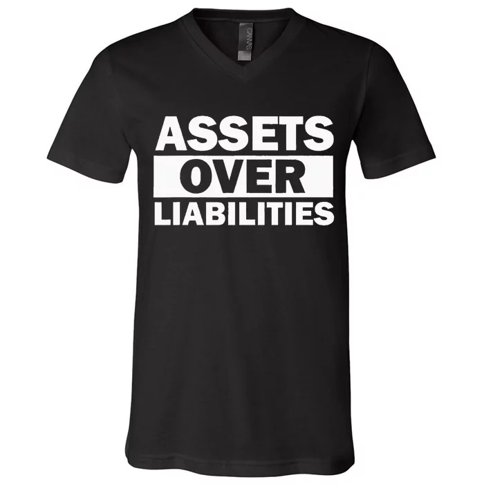 Assets Over Liabilities Entrepreneur Accountant Money V-Neck T-Shirt