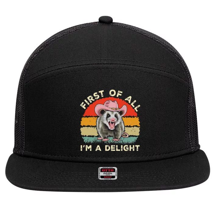 Angry Opossum Lover First Of All IM A Delight Sarcastic 7 Panel Mesh Trucker Snapback Hat