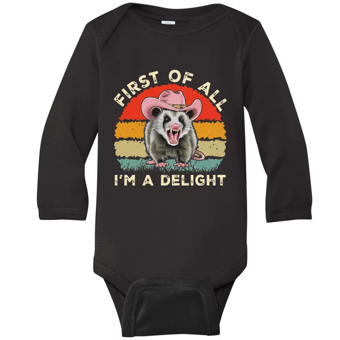 Angry Opossum Lover First Of All IM A Delight Sarcastic Baby Long Sleeve Bodysuit