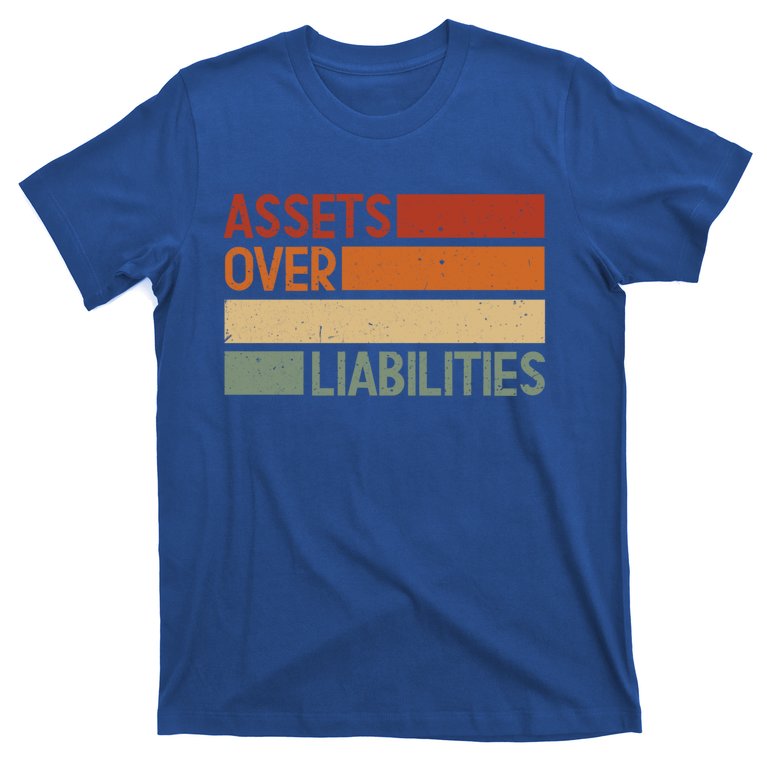 Assets Over Liabilities Gift T-Shirt