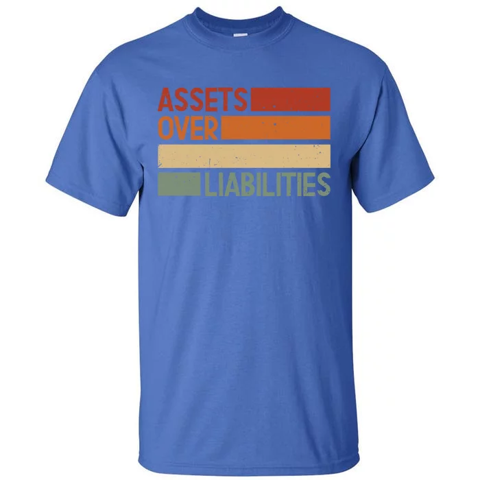 Assets Over Liabilities Gift Tall T-Shirt