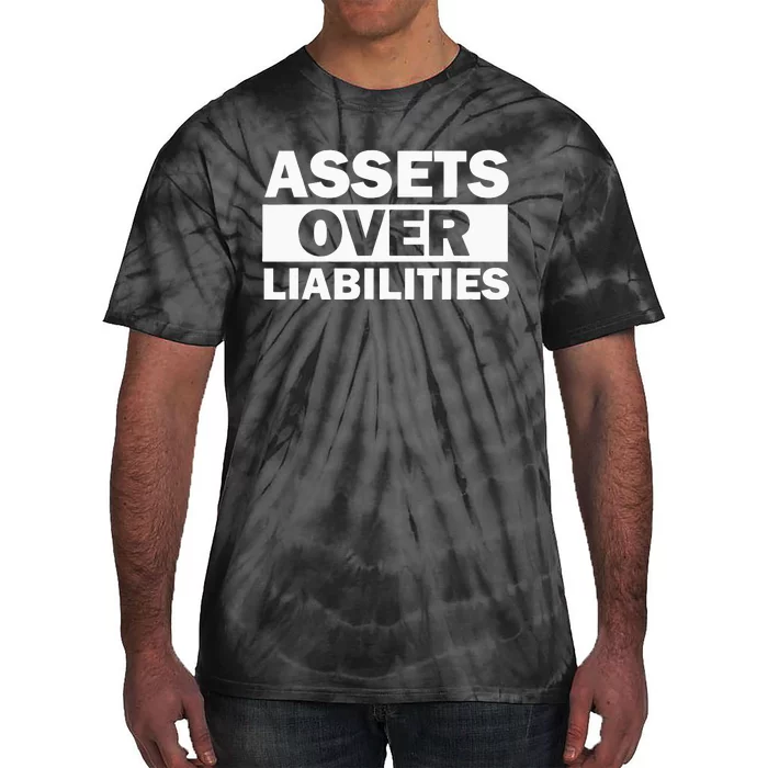 Assets Over Liabilities Entrepreneur Accountant Money Tie-Dye T-Shirt