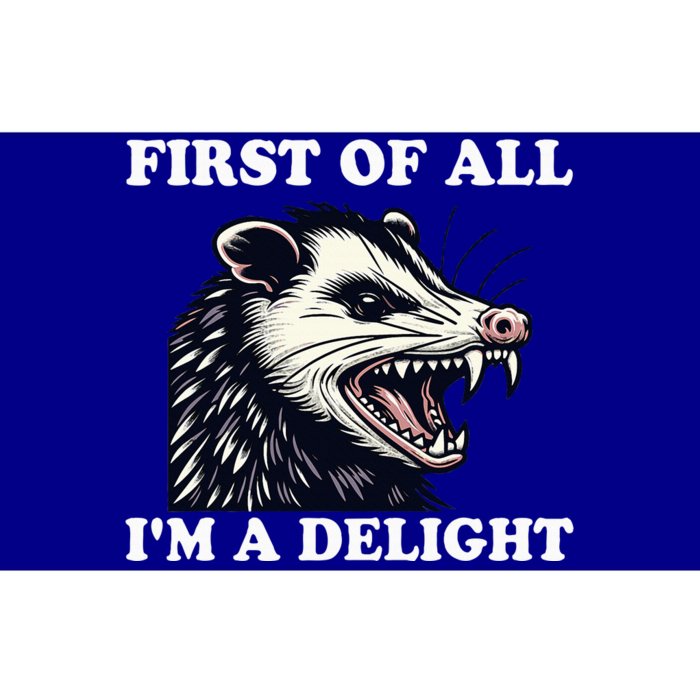 Angry Opossum Lover First Of All IM A Delight Bumper Sticker