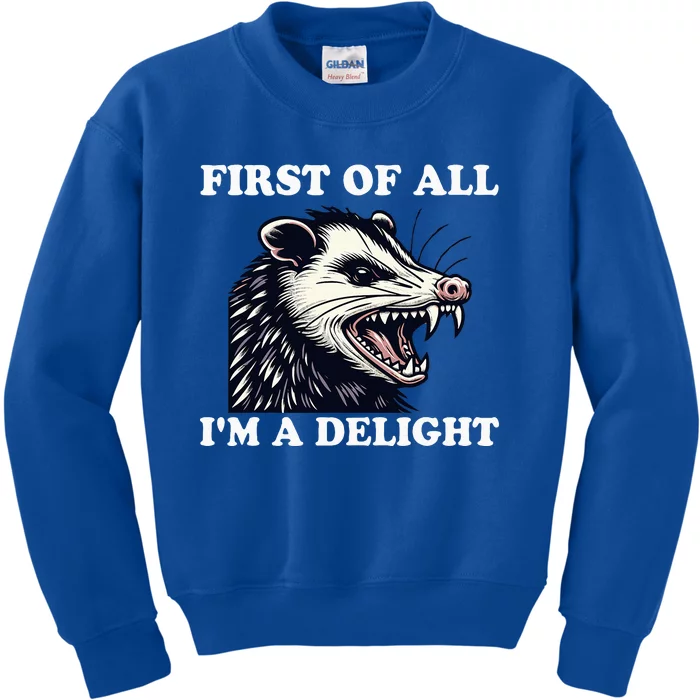 Angry Opossum Lover First Of All IM A Delight Kids Sweatshirt