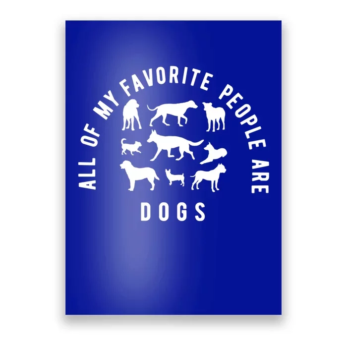 All Of My Favorite People Are Dogs Meaningful Gift Dog Lover Funny Gift Poster