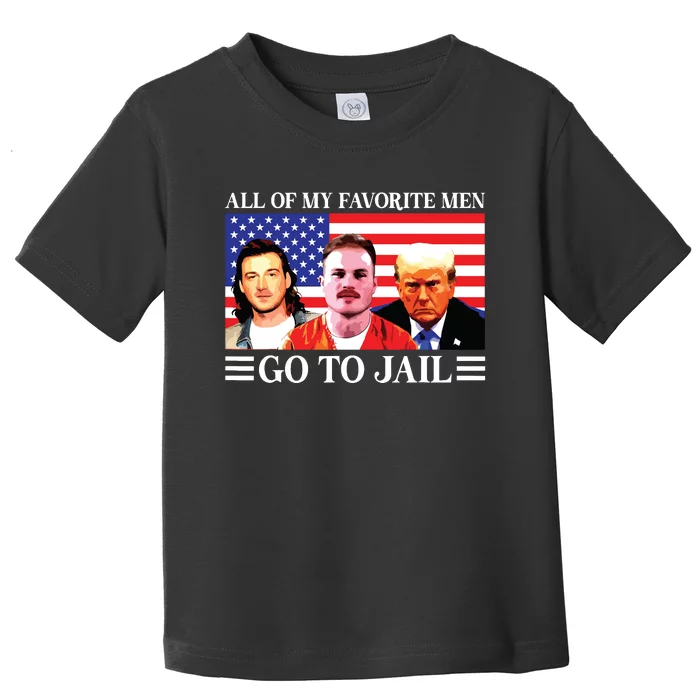 All Of My Favorite Go To Jail Trump Toddler T-Shirt