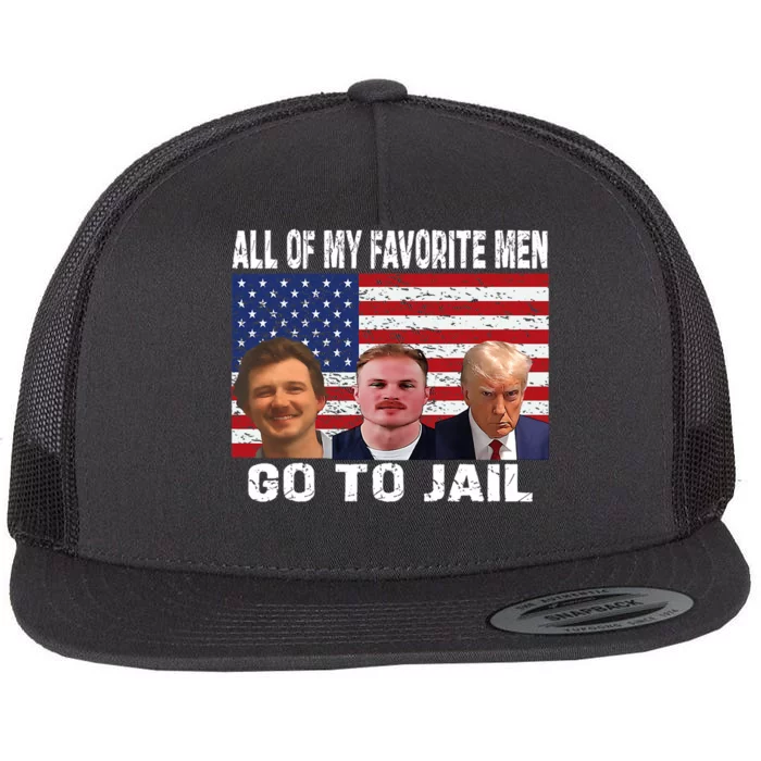 All Of My Favorite Go To Jail Funny Sayings Flat Bill Trucker Hat