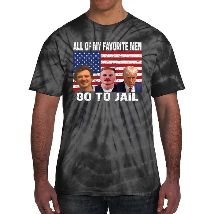 All Of My Favorite Go To Jail Funny Sayings Tie-Dye T-Shirt