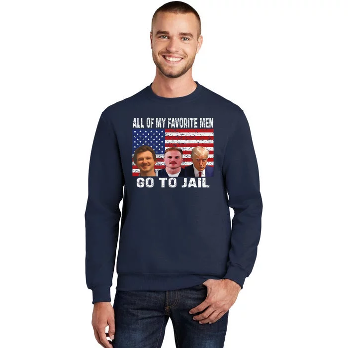 All Of My Favorite Go To Jail Funny Sayings Tall Sweatshirt