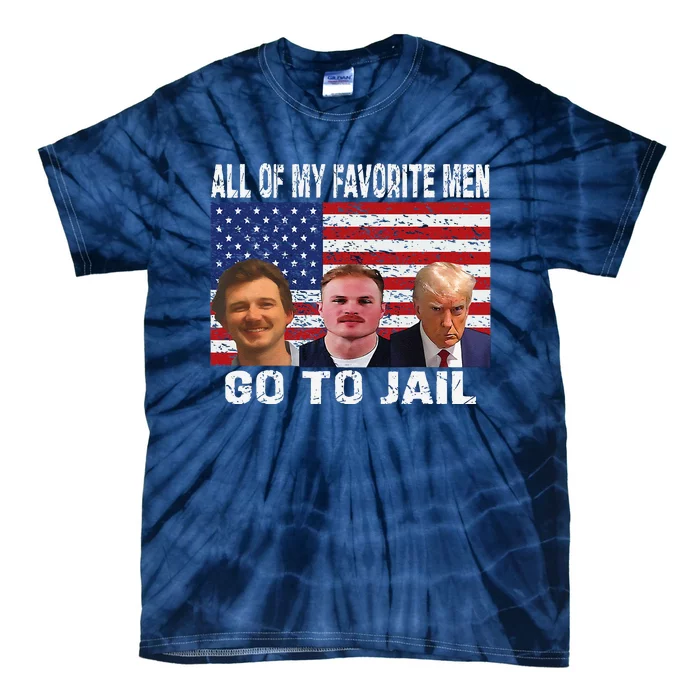 All Of My Favorite Go To Jail Funny Sayings Tie-Dye T-Shirt