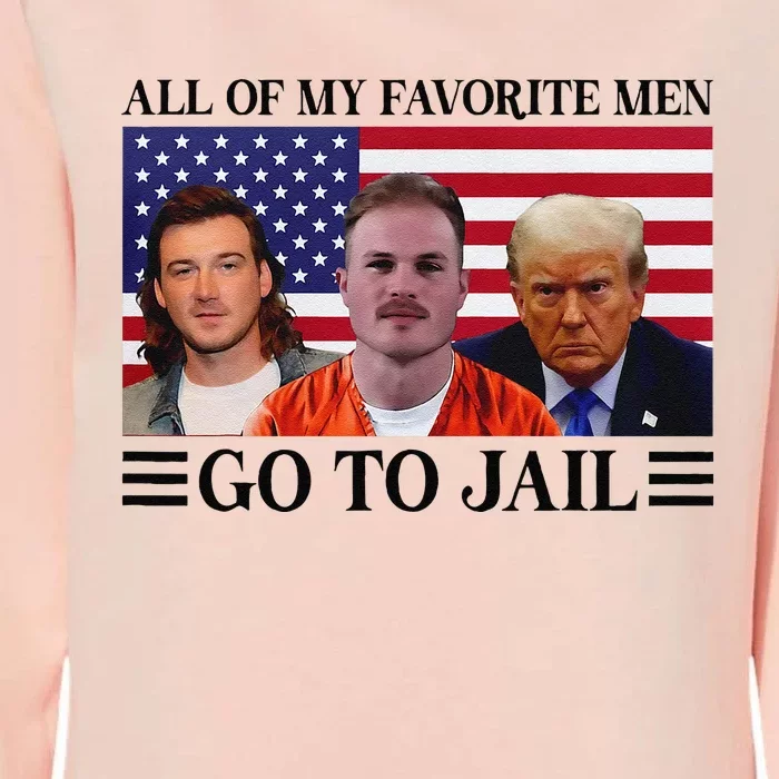 All Of My Favorite Go To Jail Trump Womens California Wash Sweatshirt