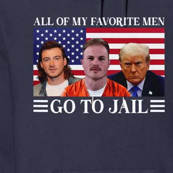 All Of My Favorite Go To Jail Trump Premium Hoodie