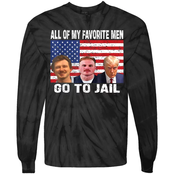 All Of My Favorite Go To Jail Funny Sayings Tie-Dye Long Sleeve Shirt