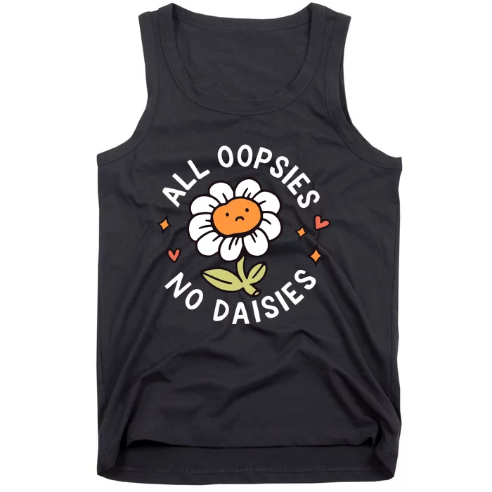 All Oopsies No Daisies Tank Top