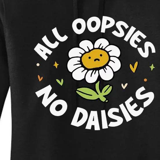 All Oopsies No Daisies Women's Pullover Hoodie