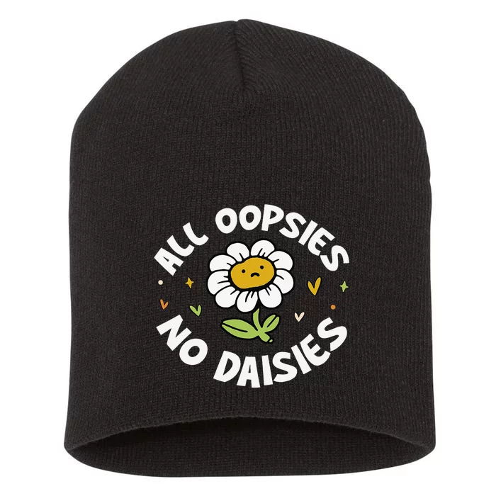 All Oopsies No Daisies Short Acrylic Beanie