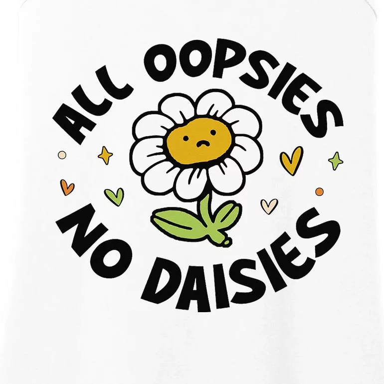 All Oopsies No Daisies Ladies Essential Tank