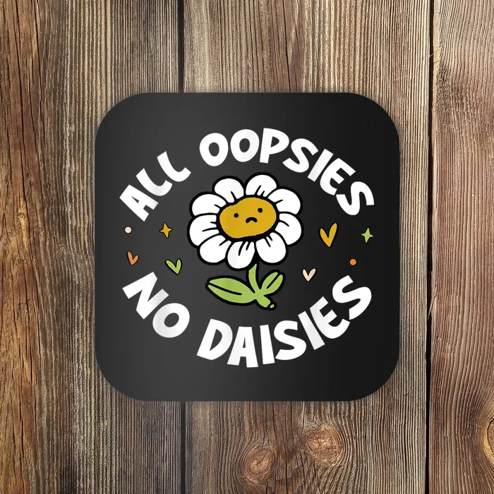 All Oopsies No Daisies Coaster