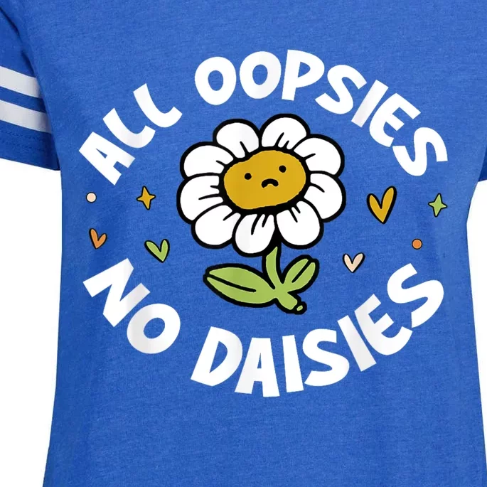 All Oopsies No Daisies Enza Ladies Jersey Football T-Shirt