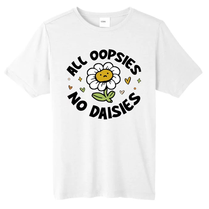 All Oopsies No Daisies ChromaSoft Performance T-Shirt