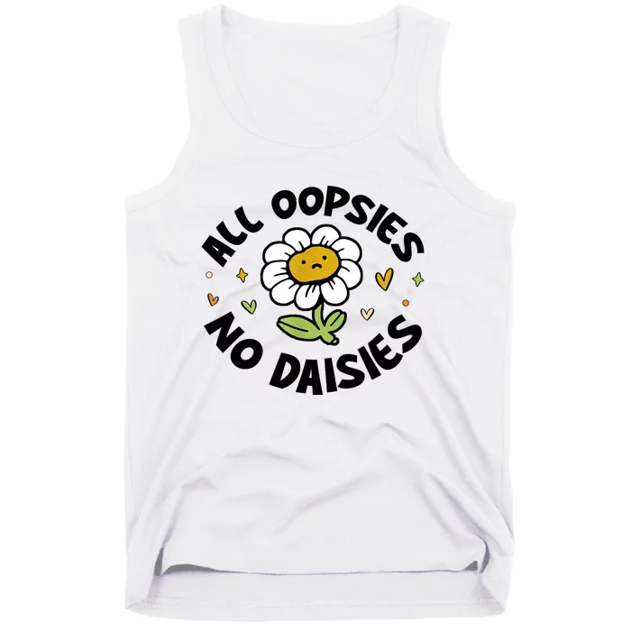 All Oopsies No Daisies Tank Top