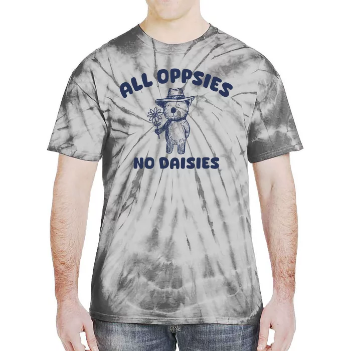 All Oopsies No Daisies Cute Bear Tie-Dye T-Shirt