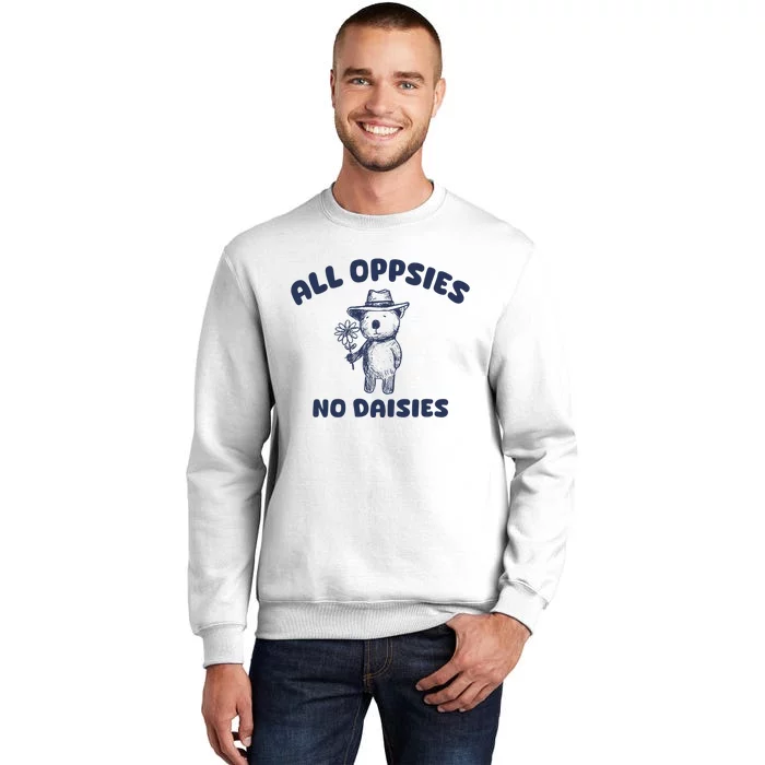 All Oopsies No Daisies Cute Bear Sweatshirt