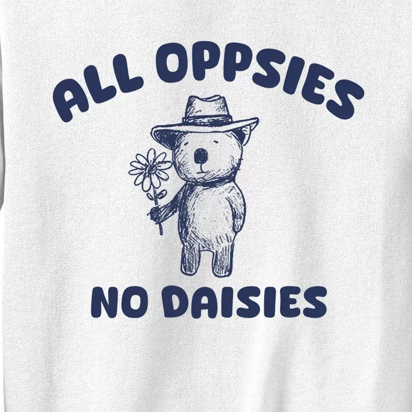 All Oopsies No Daisies Cute Bear Sweatshirt