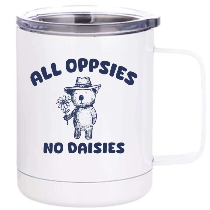 All Oopsies No Daisies Cute Bear Front & Back 12oz Stainless Steel Tumbler Cup