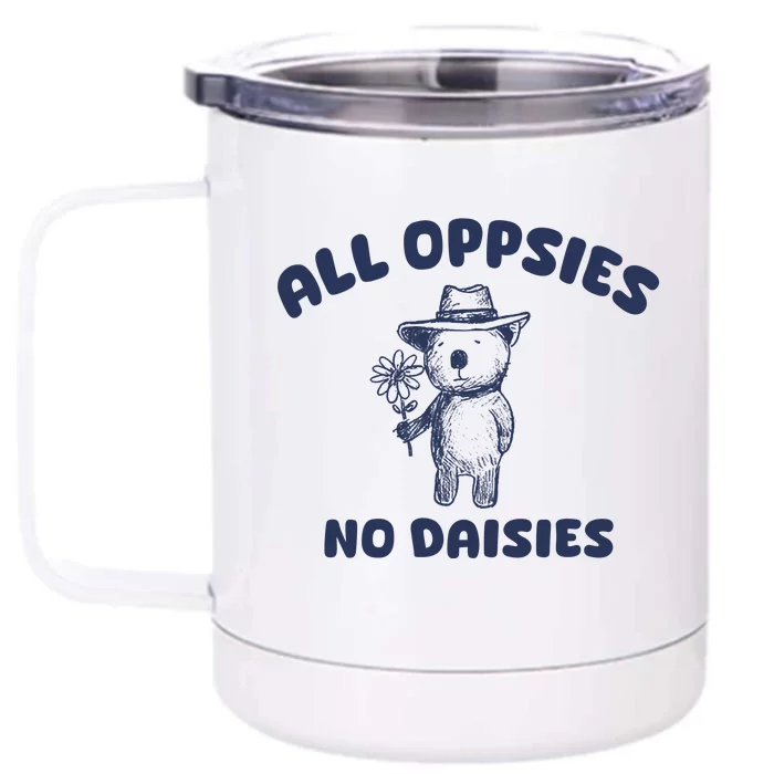 All Oopsies No Daisies Cute Bear Front & Back 12oz Stainless Steel Tumbler Cup