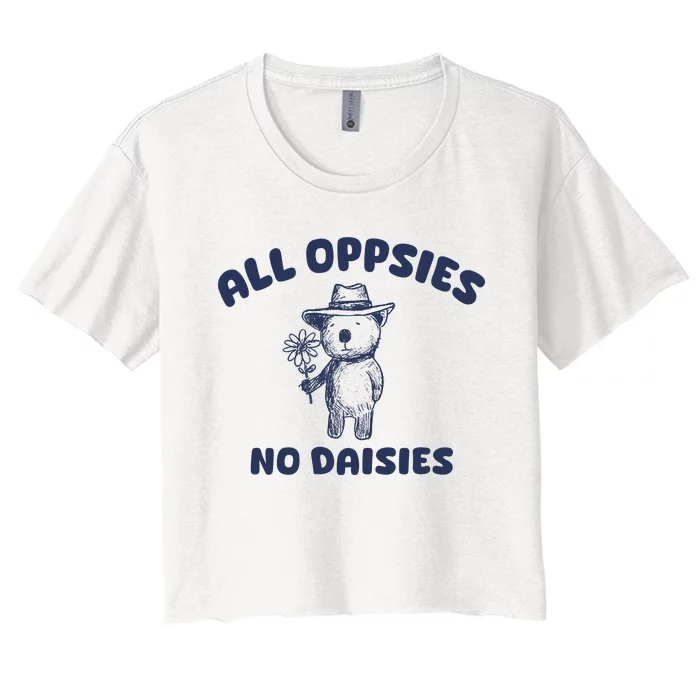 All Oopsies No Daisies Cute Bear Women's Crop Top Tee