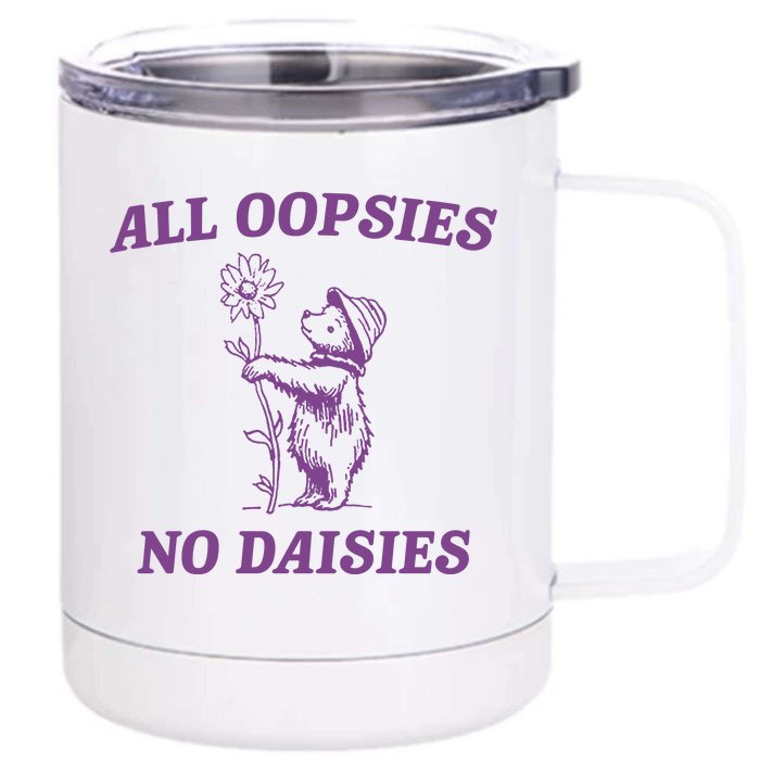 All Oopsies No Daisies Funny Raccoon Front & Back 12oz Stainless Steel Tumbler Cup