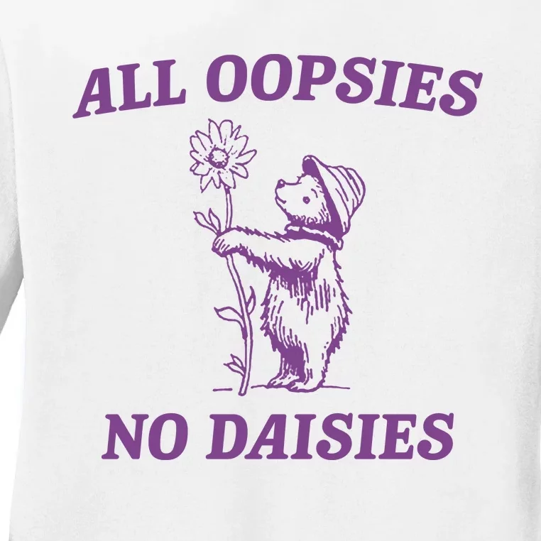 All Oopsies No Daisies Funny Raccoon Ladies Long Sleeve Shirt