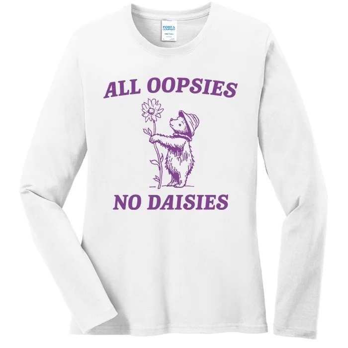 All Oopsies No Daisies Funny Raccoon Ladies Long Sleeve Shirt