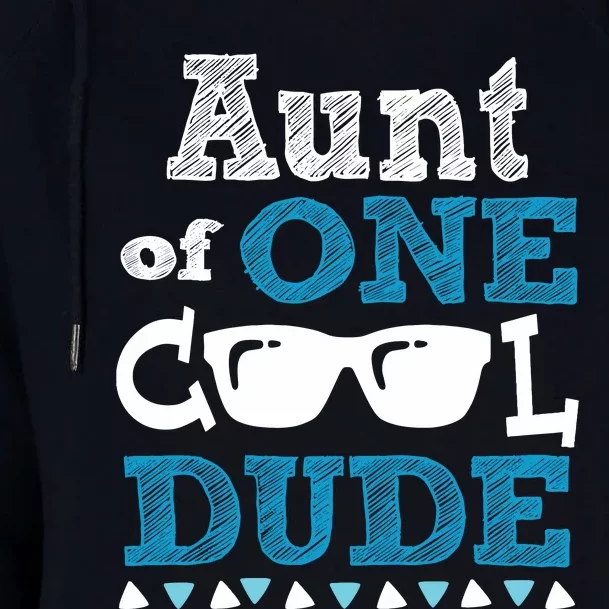 Aunt Of One Cool Dude Funny Birthday Boy Cool Womens Funnel Neck Pullover Hood