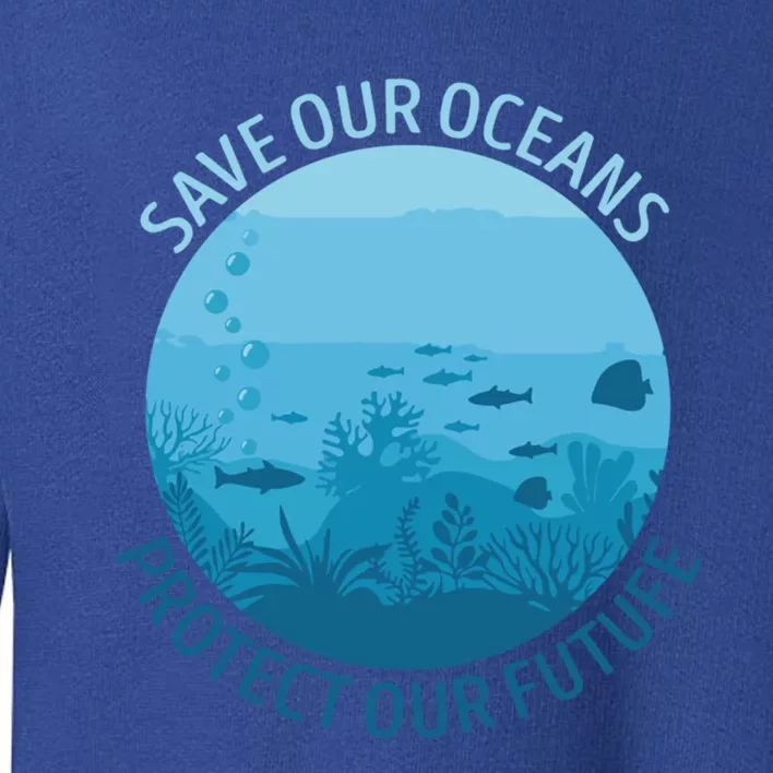 Ave Ours Oceans Protect Our Future Earth Planet Water Gift Toddler Sweatshirt