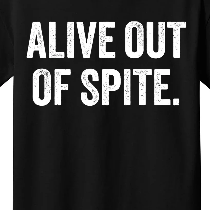 Alive Out Of Spite Kids T-Shirt