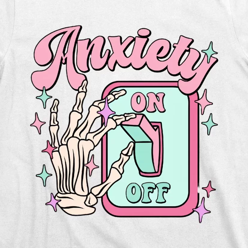 Anxiety On Off Funny Mental Health Awareness Cute Psychology Student Giift T-Shirt