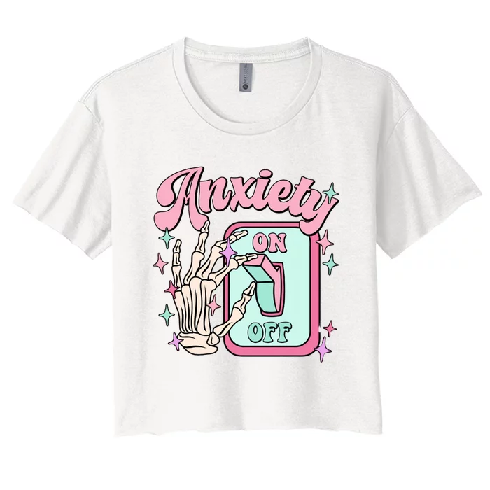 Anxiety On Off Funny Mental Health Awareness Cute Psychology Student Giift Women's Crop Top Tee