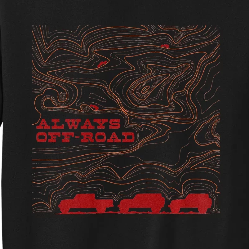 Always Offroad Premium Tall Sweatshirt