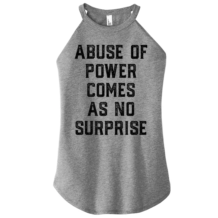 Abuse Of Power Comes As No Surprise Women’s Perfect Tri Rocker Tank