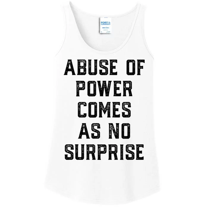 Abuse Of Power Comes As No Surprise Ladies Essential Tank