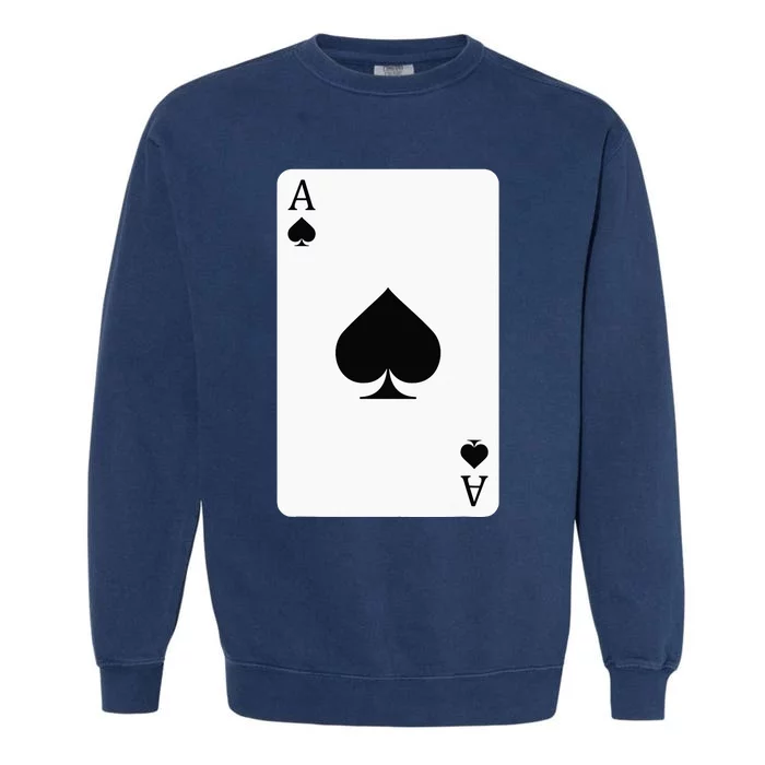 Ace Of Spades Playing Card Ace Card Garment-Dyed Sweatshirt