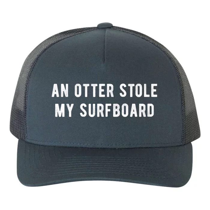 An Otter Stole My Surfboard Surfing Otter 841 Premium Yupoong Adult 5-Panel Trucker Hat