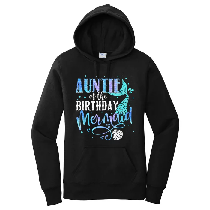 Auntie Of The Birthday Mermaid Family Matching Party Squad Women's Pullover Hoodie